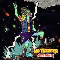 NO TRIGGER - Acid Lord EP